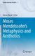 Moses Mendelssohn's Metaphysics and Aesthetics (Paperback, 2011 ed.): Reinier Munk