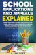 School Applications and Appeals Explained - School Applications and the best selling School Appeals Explained combined into one...