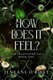 How Does it Feel? (Paperback): Jeneane O'Riley
