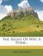The Right of Way - A Poem... (Paperback): Mary Ray Pinney