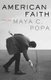 American Faith (Paperback): Maya C Popa