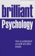 Brilliant Psychology - How to understand yourself and other people (Paperback): Louise Deacon