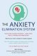 The Anxiety Elimination System (Paperback): Nick Nicolaou