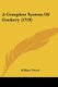 A Complete System Of Cookery (1759) (Paperback): William Verral