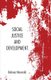 Social Justice and Development (Paperback, 1st ed. 2008): Behrooz Morvaridi