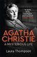 Agatha Christie - A Mysterious Life (Paperback): Laura Thompson