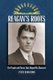 Reagan's Roots - The People and Places That Shaped His Character (Paperback): Peter Hannaford