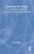 Claiming the Virgin - The Broken Promise of Liberation Theology in Brazil (Hardcover): Robin Nagle