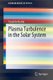 Plasma Turbulence in the Solar System (Paperback, 2012): Yasuhito Narita