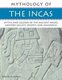 Mythology of the Incas - Myths and legends of the ancient Andes, Western Valleys, deserts and Amazonia (Paperback): David M....