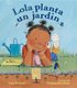 Lola planta un jardin / Lola Plants a Garden (Paperback, Bilingual edition): Anna McQuinn