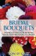 Bridal Bouquets - Instructions for Making Your Own Wedding Flowers (Paperback): Von D Galt