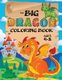 The Big Dragon Coloring Book - (Ages 4-8) Easy Coloring Books for Kids! (Paperback): Engage Books