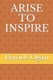 Arise to Inspire (Paperback): Peace Agbo