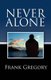 Never Alone (Paperback): Frank Gregory