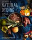 Journeys in Natural Dyeing - Techniques for Creating Color at Home (Hardcover): Kristine Vejar, Adrienne Rodriguez