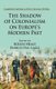 The Shadow of Colonialism on Europe's Modern Past (Paperback, 1st ed. 2014): R Healy, E. Dal Lago, Enrico Dal Lago