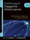 Continuing to Engage the Online Learner - More Activities and Resources for Creative Instruction (Paperback, Firsttion): RM...