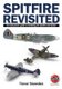 Spitfire Revisited - An Enthusiast's Guide to Modelling the Spitfire and Sea Fire (Paperback): Trevor Sowden