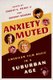 Anxiety Muted - American Film Music in a Suburban Age (Paperback): Stanley C Pelkey, Anthony Bushard