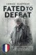 Fated to Defeat - 33. Waffen-Grenadier Division Der Ss 'Charlemagne' in the Struggle for Pomerania 1945 (Paperback):...