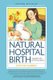 Natural Hospital Birth 2nd Edition - The Best of Both Worlds (Paperback, Second Edition, New Edition): Cynthia Gabriel