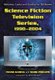Science Fiction Television Series, 1990-2004 - Histories, Casts and Credits for 58 Shows (Paperback): Frank Garcia, Mark...