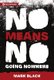 NoMeansNo - Going Nowhere (Paperback): Mark Black