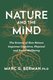 Nature and the Mind - The Science of How Nature Improves Cognitive, Physical and Social Wellbeing (Paperback): Marc Berman