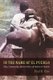 In the Name of El Pueblo - Place, Community, and the Politics of History in Yucatán (Paperback): Paul Eiss