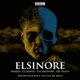 Elsinore: Hamlet. Claudius. The Beginning. The Truth. - A BBC Radio 4 Drama (Standard format, CD, Unabridged edition):...