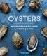 Oysters - Recipes that Bring Home a Taste of the Sea (Hardcover): Cynthia Nims