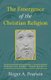 The Emergence of the Christian Religion (Paperback): Birger A. Pearson