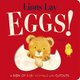 Lions Lay Eggs! A Book of Babies with Cutouts - (1 - 3 years) (Board book): Gareth Lucas