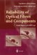 Reliability of Optical Fibres and Components - Final Report of COST 246 (Paperback, Softcover reprint of the original 1st ed....