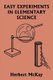 Easy Experiments in Elementary Science (Yesterday's Classics) (Paperback): Herbert Mckay