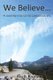 We Believe... - A Journey into Christ Consciousness (Paperback): Roy E. Bourque