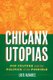 Chicanx Utopias - Pop Culture and the Politics of the Possible (Hardcover): Luis Alvarez
