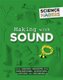Science Makers: Making with Sound (Paperback): Anna Claybourne