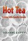 Hot Tea - Cooking with Camellia sinensis (Paperback): Suzanne Catty