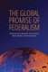 The Global Promise of Federalism (Paperback): Grace Skogstad, David Cameron, Martin Papillon, Keith Banting