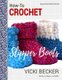 How-To Crochet Slipper Boots (Paperback): Vicki Becker