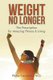 Weight No Longer - The Prescription for Amazing Fitness & Living (Paperback): Philip Caravella