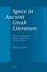 Space in Ancient Greek Literature - Studies in Ancient Greek Narrative, Volume Three (English, Greek, To, Hardcover): I. J. F....