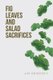 Fig Leaves and Salad Sacrifices (Paperback): Jim Dempsey