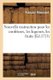 Nouvelle Instruction Pour Les Confitures, Les Liqueurs, Les Fruits, Ou l'On Apprend a Confire - Toute Sorte de Fruits,...