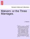 Malvern - Or the Three Marriages. (Paperback): J. Hubback