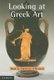 Looking at Greek Art (Paperback): Mark D. Stansbury-O'Donnell