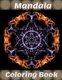 Mandala Coloring Book - for Boys, Girls, Kids And Adult Perfect Relaxation Coloring Book for Girls, Christmas Gifts...