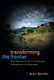 Transforming the frontier - Peace Parks and the politics of neoliberal conservation in Southern Africa (Paperback): Bram Buscher